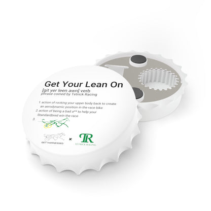 Get Your Lean On - Bottle Opener