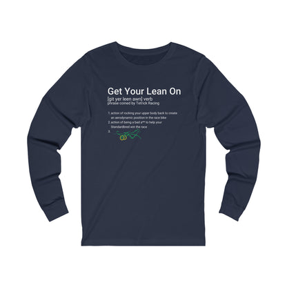 Get Your Lean On - Unisex Jersey Long Sleeve Tee