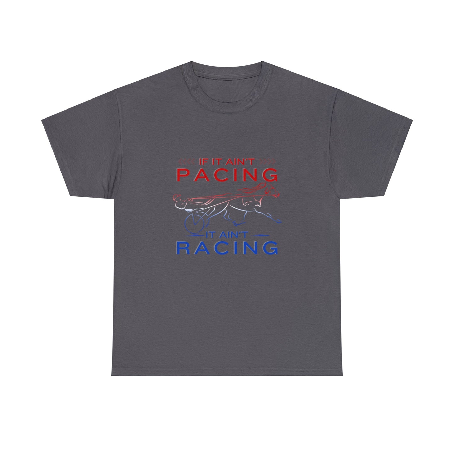 If It Ain't Pacing, It Ain't Racing - Unisex Heavy Cotton Tee