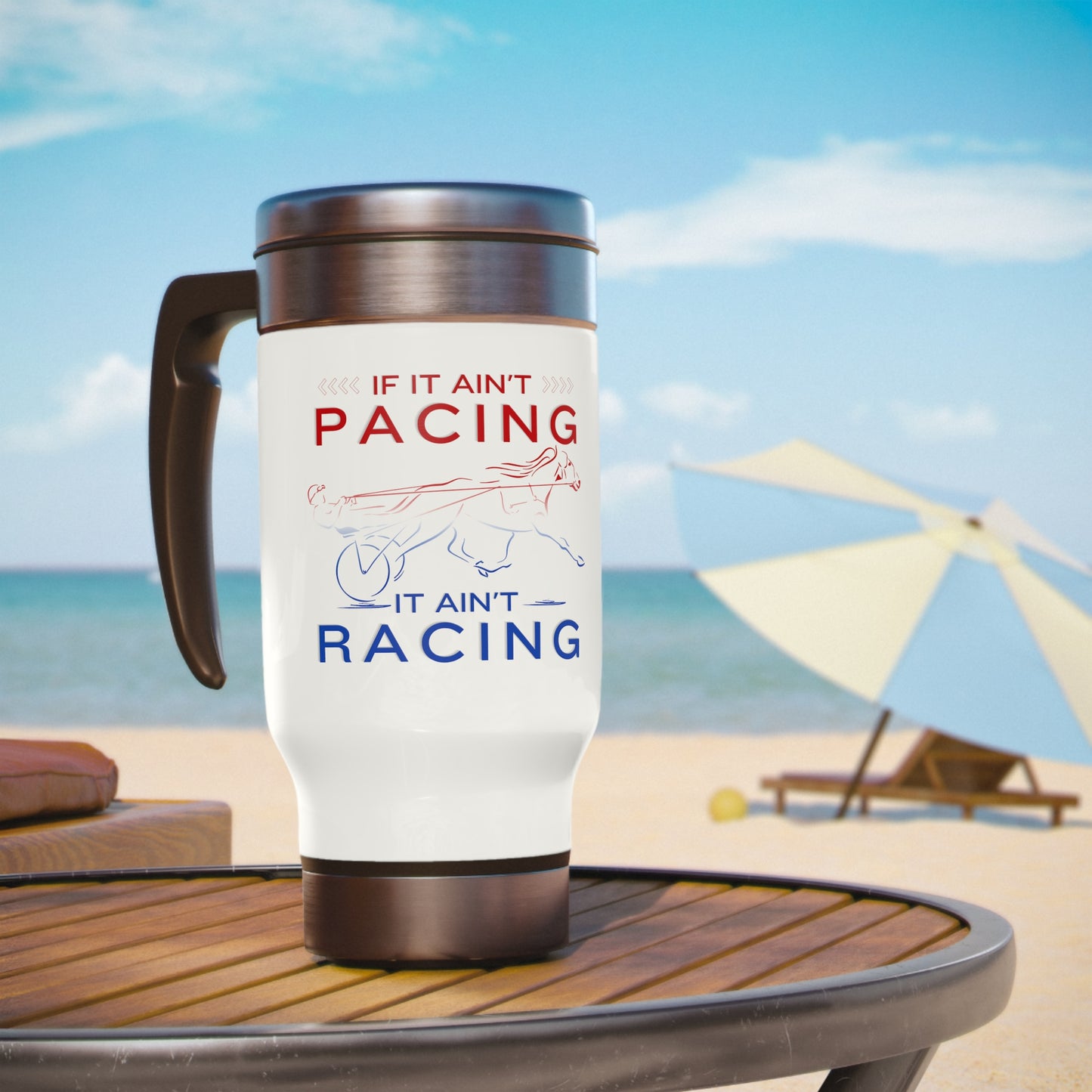 If It Ain't Pacing, It Ain't Racing - Stainless Steel Travel Mug with Handle, 14oz