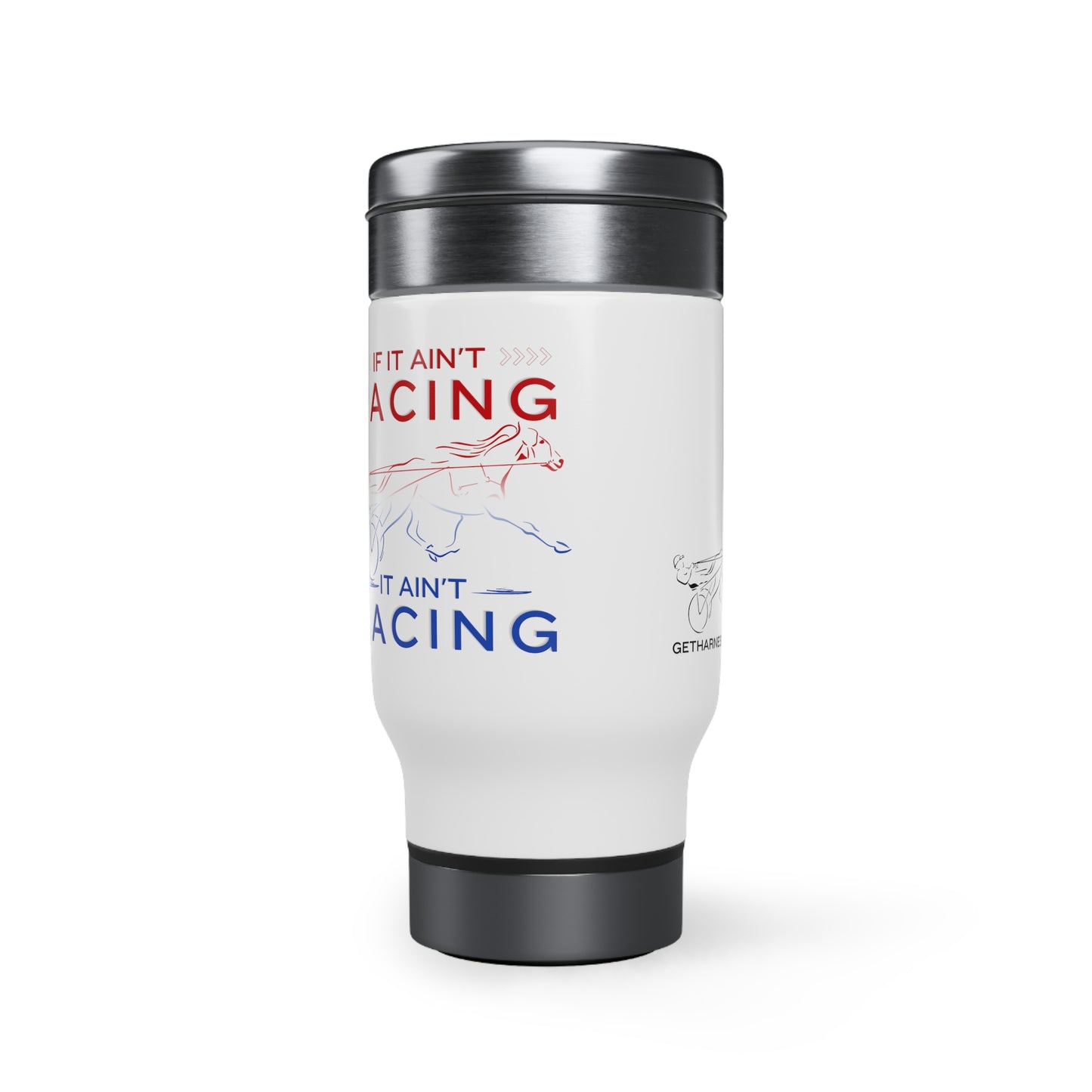 If It Ain't Pacing, It Ain't Racing - Stainless Steel Travel Mug with Handle, 14oz